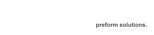 preform solutions.